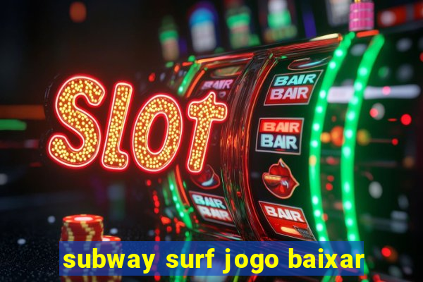 subway surf jogo baixar